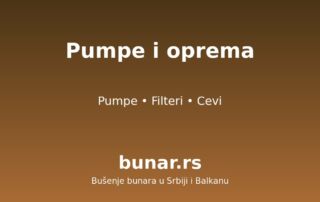 Pumpe i oprema za bunare: potapajuće pumpe, filteri, cevi